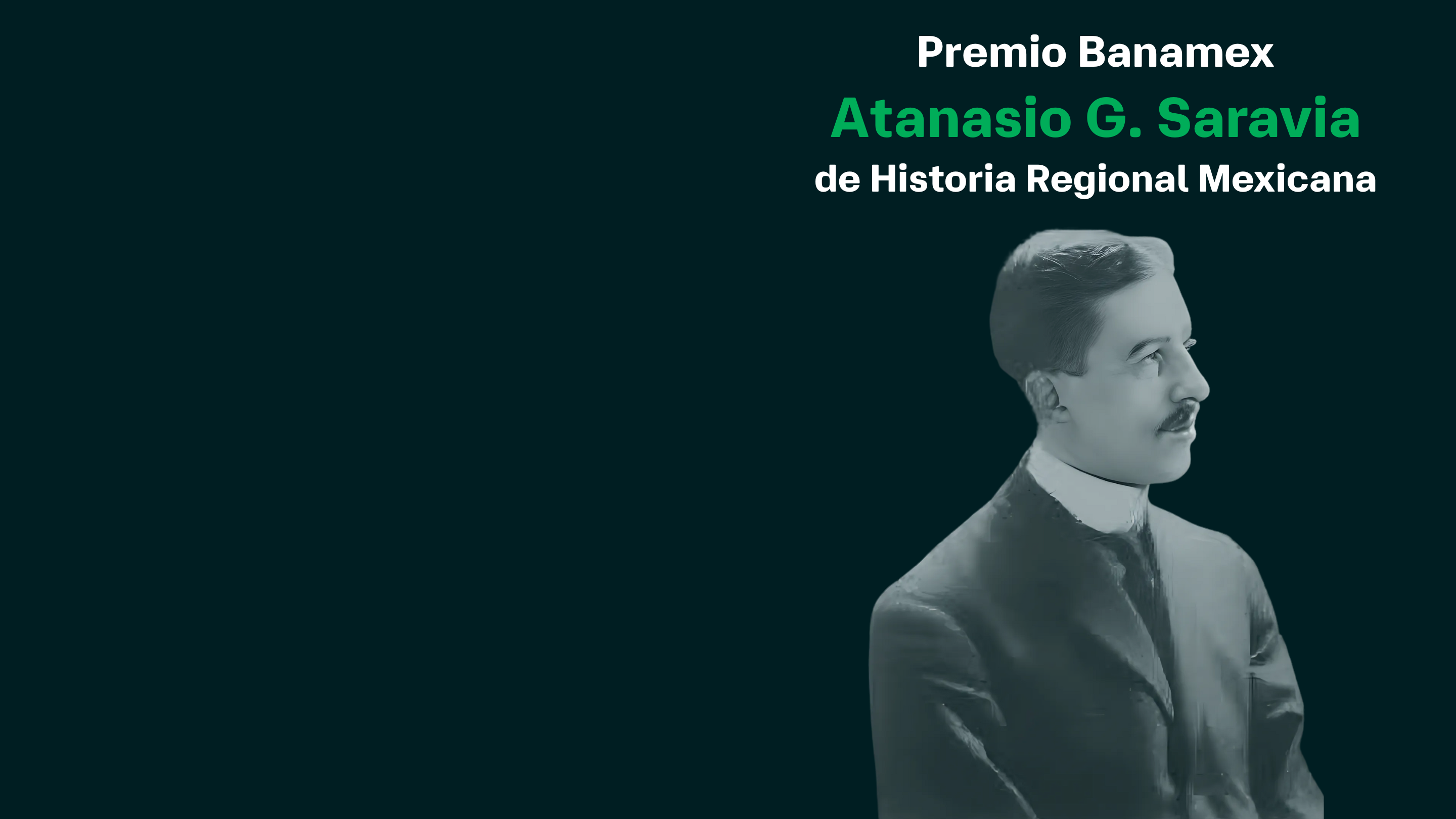 XXI Premio Banamex “Atanasio G. Saravia” de Historia Regional Mexicana 2024-2025