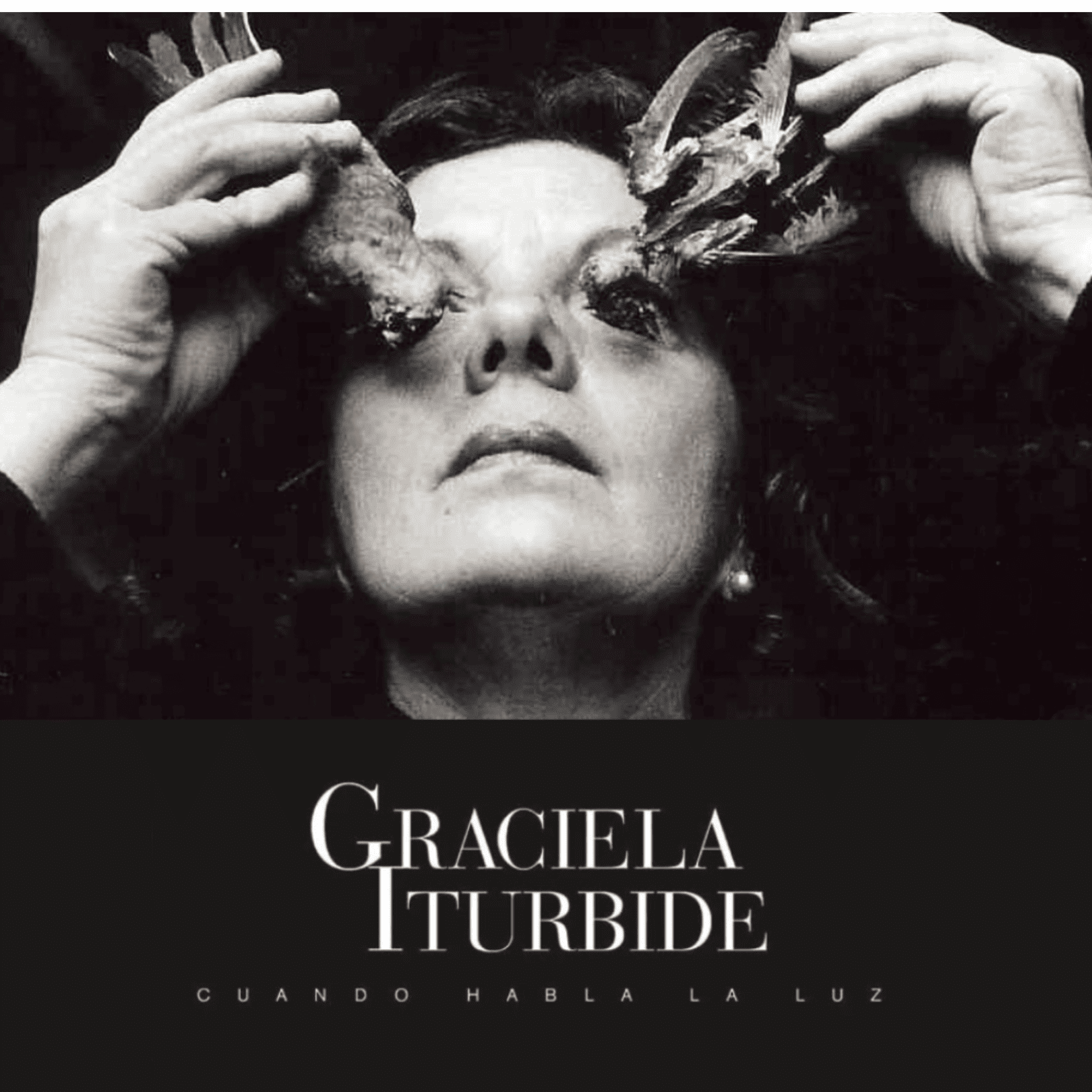 Graciela Iturbide. Cuando habla la luz