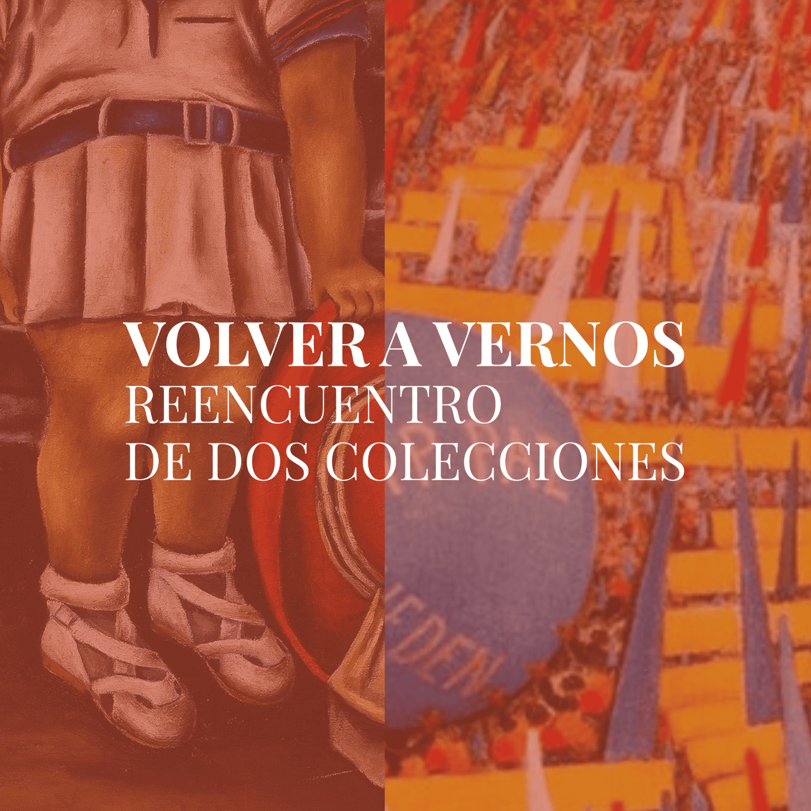 Volver a Vernos. Reencuentro de dos colecciones