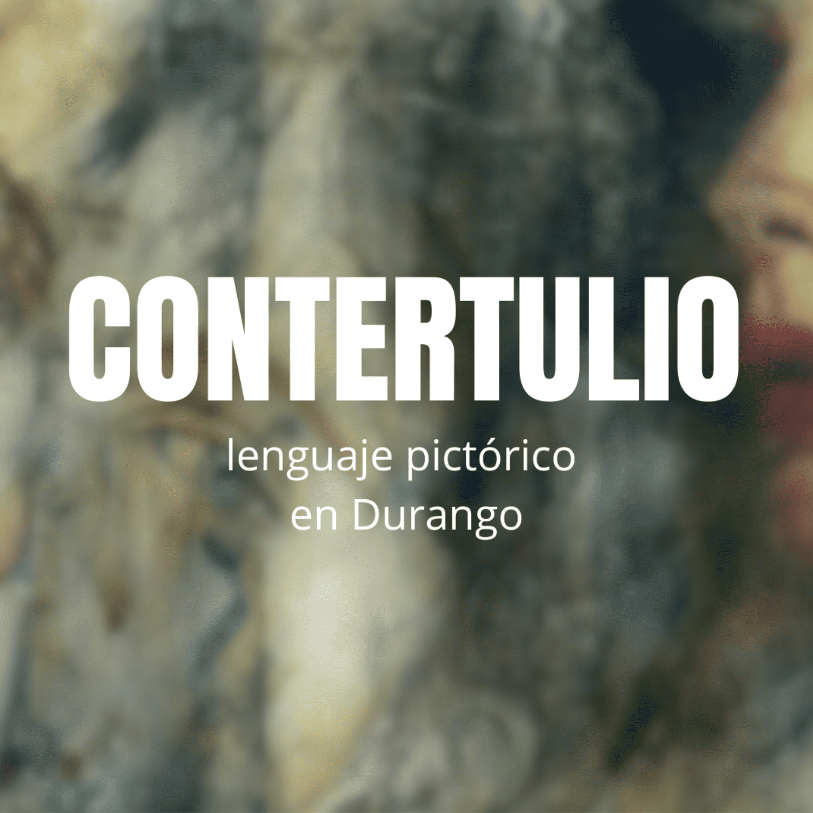 Contertulio: lenguaje pictórico en Durango